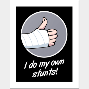 Stunts Fractured Broken Wrist Get Well Gift Posters and Art